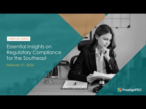 PrestigePEO Presents: Essential Insights on Regulatory Compliance in the Southeast