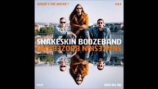 Snakeskin Boozeband - Where's The Justice?