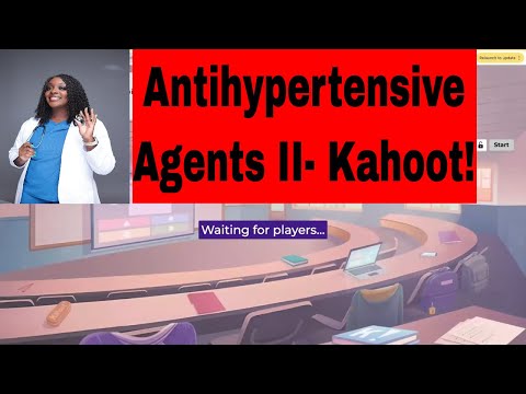 Antihypertensive Agents (Part II)- Kahoot!