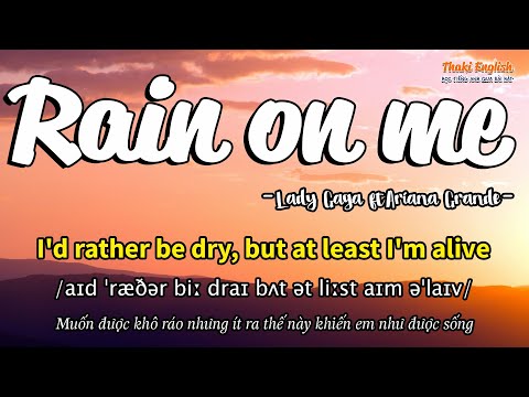 Học tiếng Anh qua bài hát - RAIN ON ME  - (Lyrics+Kara+Vietsub) - Thaki English