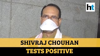 Madhya Pradesh CM Shivraj Singh Chouhan tests positive for Covid-19