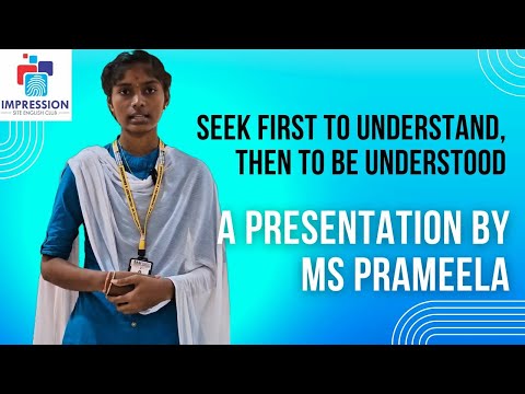 Seek First to Understand, then to be Understood _ A PPT by Ms Prameela CSE A