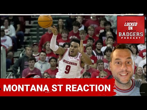 Wisconsin Badgers and Montana State baskeball reaction show! John Tonje continues to impress!