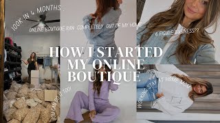 HOW I STARTED MY ONLINE BOUTIQUE | 6 figure business in 4 months!! *step by step*