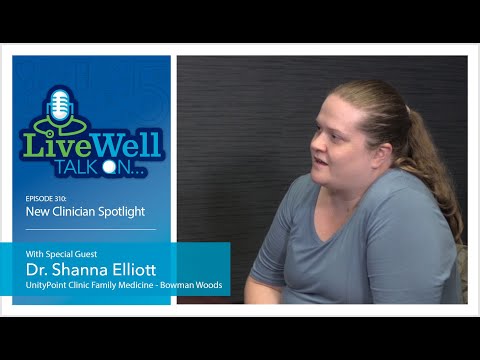 Ep. 310 - LiveWell Talk On...New Clinician Spotlight: Dr. Shanna Elliott