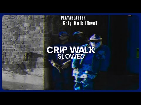 PlayaBlaster - Crip Walk (Slowed)