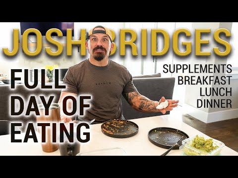 How Josh Bridges Eats Now! | FULL Day of Eating: breakfast, lunch, dinner, supplements