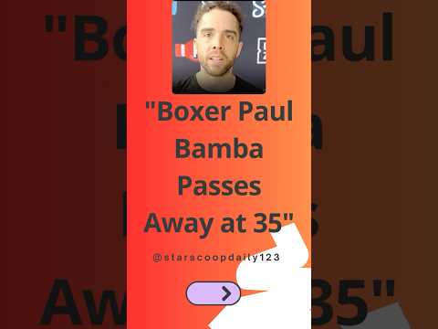 Boxer Paul Bamba Passes Away at 35 #PaulBamba #BoxingNews #RIP