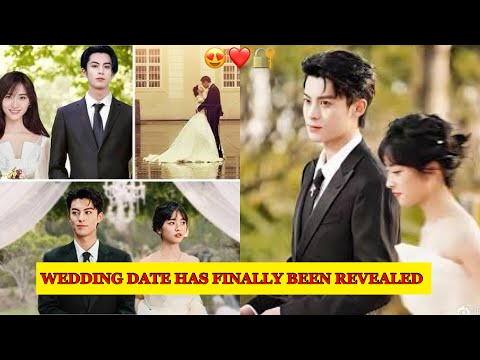 It’s Now Official ! Dylan Wang Agency Finally Revealed His Wedding Date With Shen Yue Recently