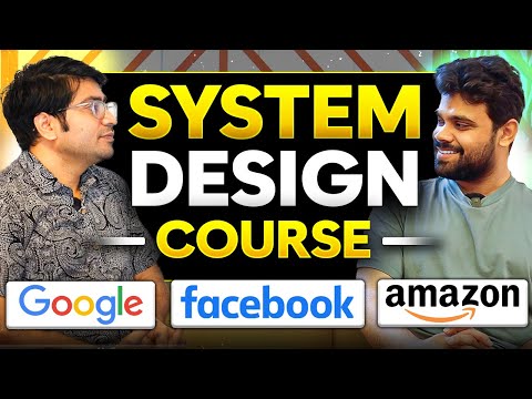 Launching System Design Course | LLD and HLD Live by Senior Engineer Ex Meta, Ex Amazon and Google