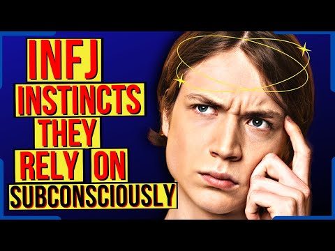 INFJ Instincts They Subconsciously Rely On