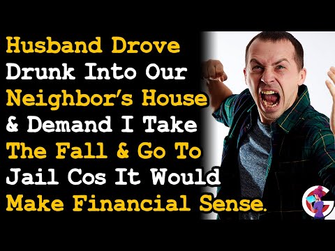 Husband Drove Drunk Into Neighbor's House & Demand I Take The Fall & Go To Jail For Him... AITA