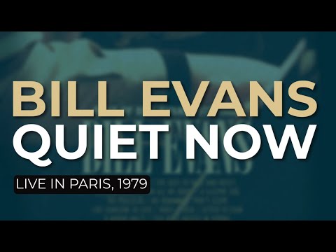 Bill Evans - Quiet Now (Live in New York, 1980) (Official Audio)