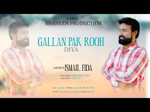 Gallan Pak Rooh Diya | Ismail Fida | July, 2024 (Official Video) @JojiIlyas