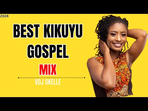 KIKUYU GOSPEL MIX 2024 FT EDITH WAIRIMU / SAMMY IRUNGU