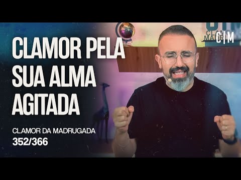 CLAMOR PELA SUA ALMA AGITADA | CM