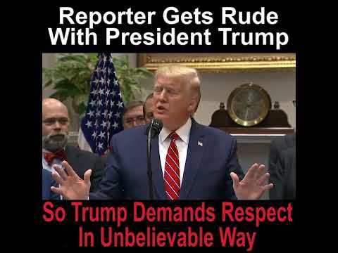 Ouch. Reporter gets rude with President Trump, so he demands respect in best ..