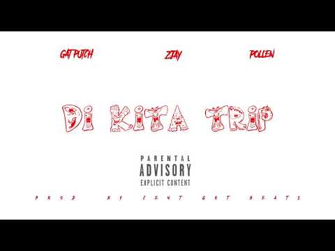 Gat Putch x Zjay x Pollen - Di Kita Trip (Prod. By CentGotBeats)