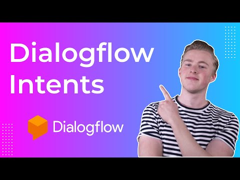 Dialogflow Intents | Understand language with a Dialogflow chatbot