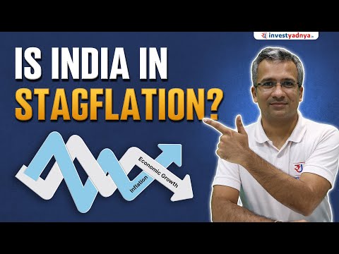 Understanding Stagflation. Is India in Stagflation?