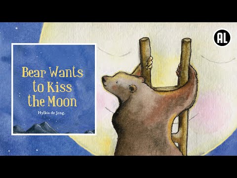 BEAR WANTS TO KISS THE MOON | Children’s Story | Reading to Toddlers and Preschoolers