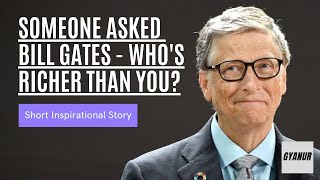 Someone Asked Bill Gates | Inspirational story