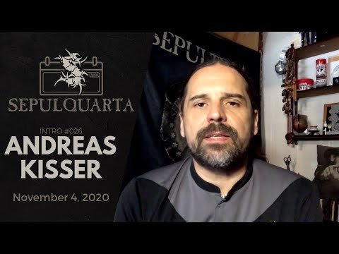 Sepultura - Intro with ANDREAS KISSER (November 4, 2020 | SepulQuarta #026)