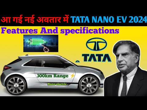 New Tata Nano 2024 EV 300km Range features Expected Launch Date And Price all specifications