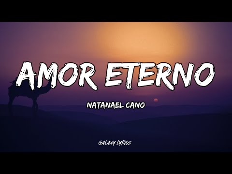 Natanael Cano - Amor Eterno (LETRA)🎵