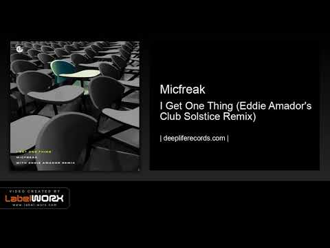 Micfreak - I Get One Thing (Eddie Amador's Club Solstice Remix)