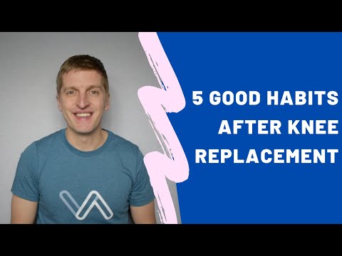 5 Good Habits For After Knee Replacement