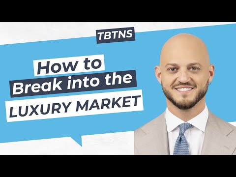 Breaking Into The Luxury Real Estate Market