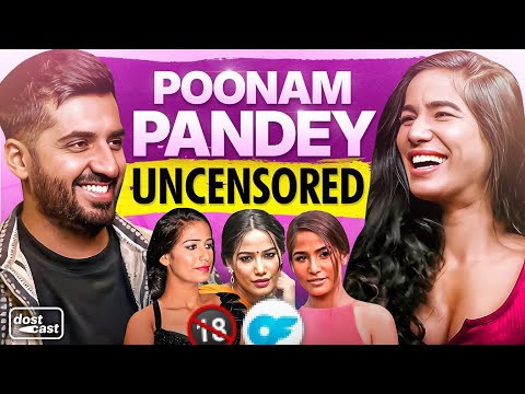 Poonam Pandey on Art of Seduction, ØnlyFans, and Male Fantasies | Dostcast