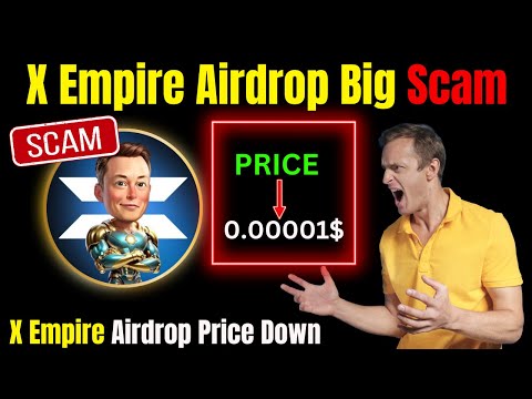 X Empire Airdrop Big Scam | X Empire Airdrop Price Down | X Empire Airdrop New Update |