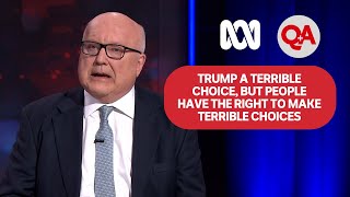 George Brandis: Trump a 'terrible' choice, but people have the right to make terrible choices | Q+A