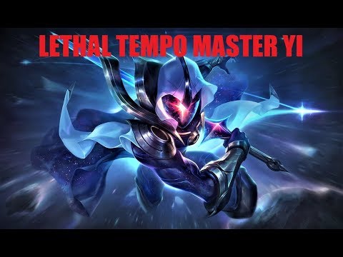 Lethal Tempo Master Yi is..