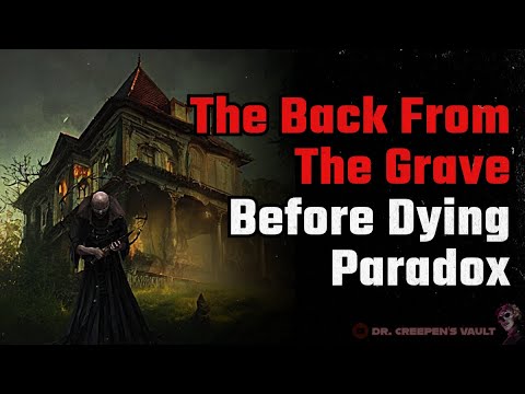 The Back from The Grave Before Dying Paradox and Its Implications | DEMONIC EXORCISM HORROR