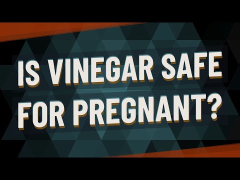 Is Vinegar safe for pregnant?