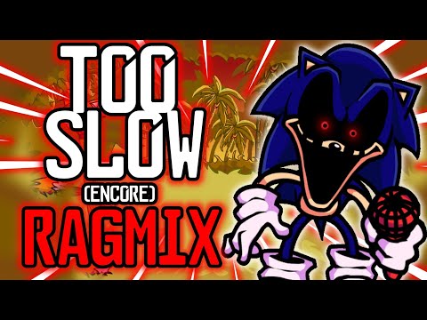 Too Slow (Encore) RAGMIX - VS Sonic.exe 2.5/3.0 [3K SUB SPECIAL]