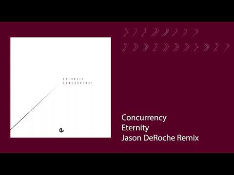 Concurrency - Eternity (Jason DeRoche Remix)