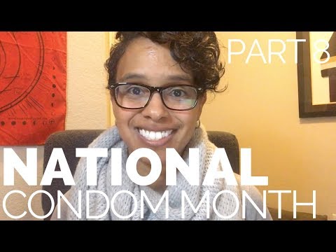 Condom Month: Part 8