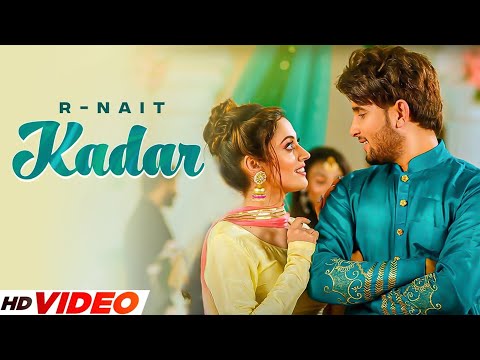 Kadar(HD Video) | R Nait | Aditi Sharma | Latest Punjabi Songs 2024 | New Punjabi Songs 2024