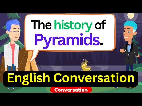 History  of Pyramids | English Conversation | Improve Your English Listening and Speaking