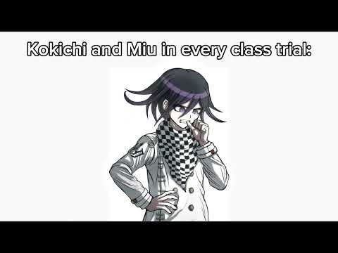 Kokichi and Miu in every class trial fr