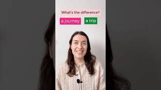 Trip and journey- what’s the difference?