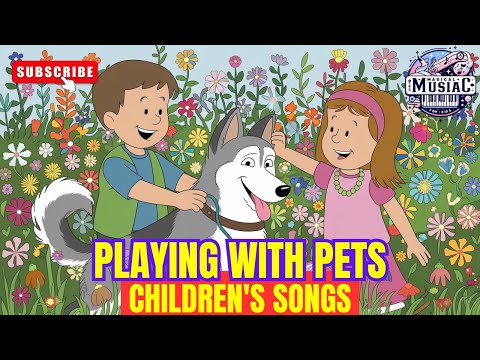 Playing with Pets 🐾🎶 Fun Activities & Songs for Kids 🎄 Children's songs 🎵 videos for children