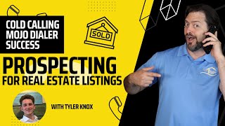 How to find success as a young Real Estate Agent Cold Calling FSBO with MOJO Tyler Knox