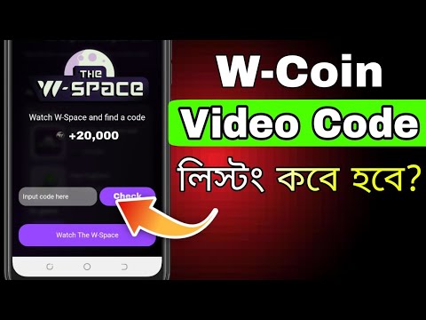 W Coin New Video Code || Watch W-Space and find a code W coin Video Code | W Coin Listing Update