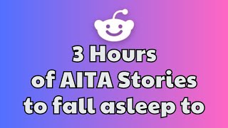 3 HOURS Of Interesting AITA Stories To Fall Asleep To | Best Reddit Stories Compilation -  iReddit