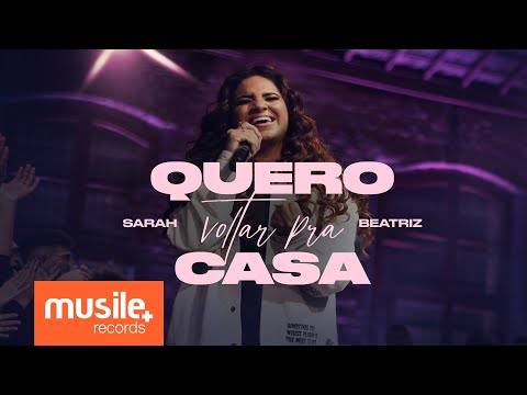 Sarah Beatriz - Quero Voltar Pra Casa (Ao Vivo)